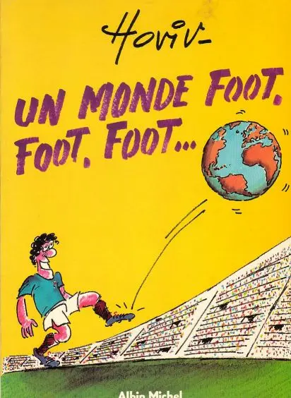 Un monde foot, foot, foot...