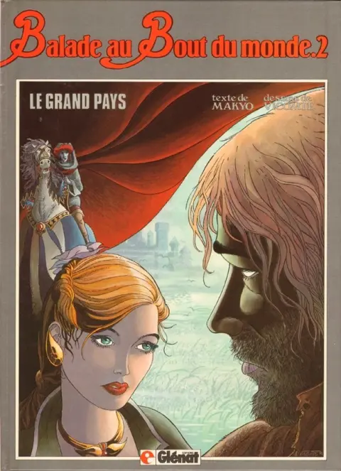 Balade au Bout du monde Tome 2 Le Grand Pays