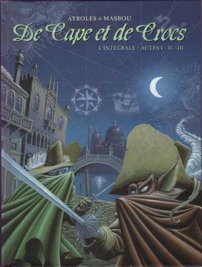 Couverture de l'album De Cape et de Crocs L'Intégrale Actes I - II - III