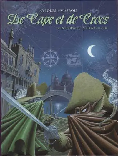 De Cape et de Crocs L'Intégrale Actes I - II - III