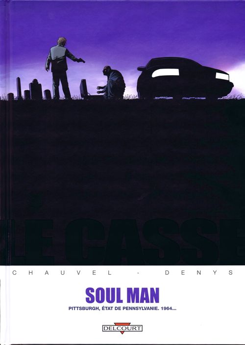 Le Casse Tome 3 Soul Man - Pittsburgh, état de Pennsylvanie. 1964...
