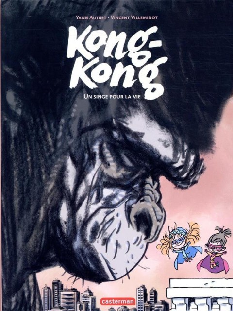 Kong Kong Tome 2 Un singe pour la vie