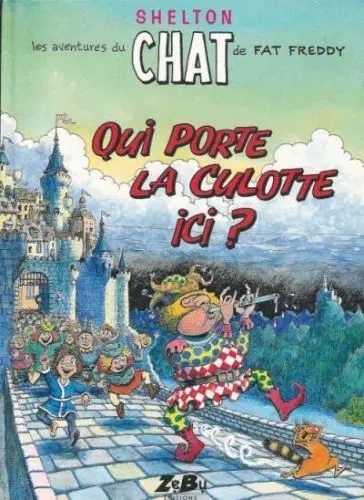 Les aventures du Chat de Fat Freddy Tome 5 Qui porte la culotte ici ?