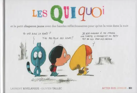 Les quiquoi Les Qui Quoi et le petit chaperon jaune avec des bandes réfléchissantes pour qu'on la voit dans la nuit