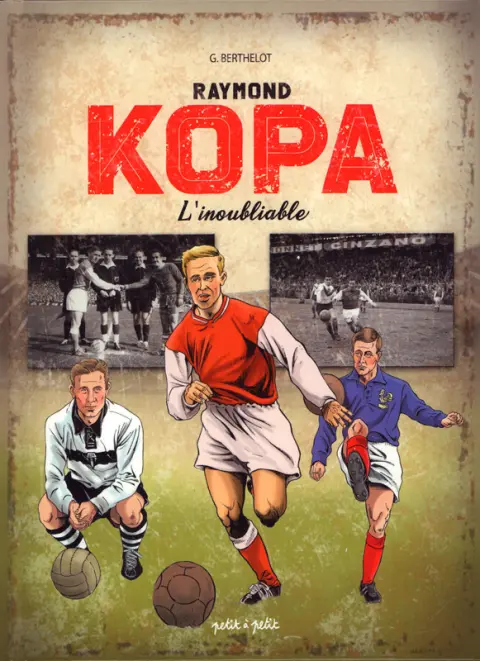 Couverture de l'album Raymond Kopa L'inoubliable