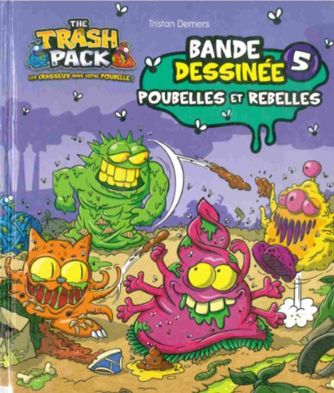Couverture de l'album The Trash Pack 5 Poubelles et rebelles