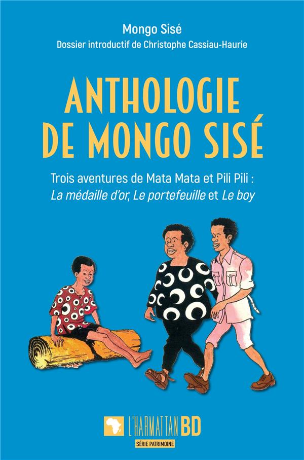 Couverture de l'album Anthologie de Mongo Sisé Trois aventures de Mata Mata et Pili Pili : La médaille d'or, Le portefeuille et Le boy