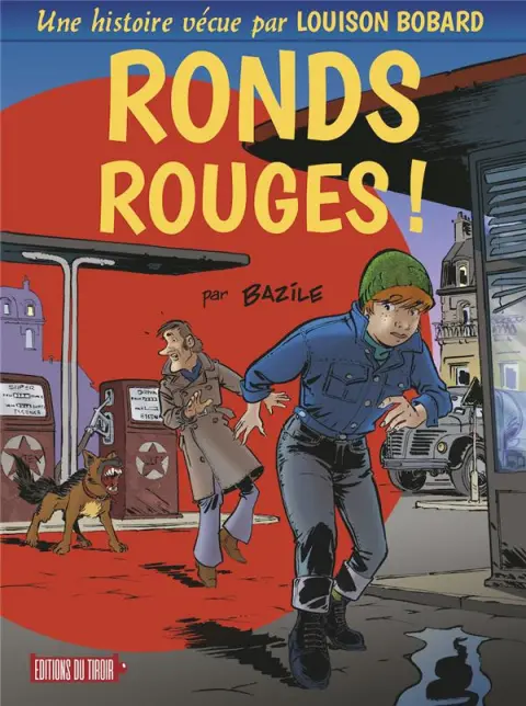 Une histoire vécue par Louison Bobard 1 Ronds rouges !