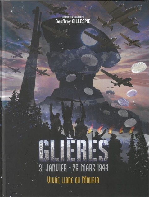Glières 31 janvier - 26 mars 1944 Vivre Libre ou Mourir
