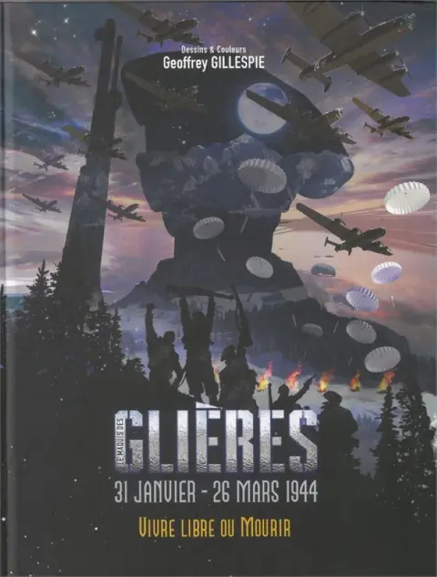 Glières 31 janvier - 26 mars 1944 Vivre Libre ou Mourir