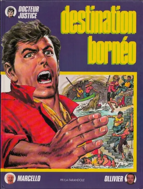 Docteur Justice Tome 5 Destination Bornéo