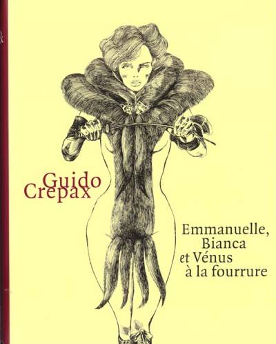 Guido Crépax (Les intégrales Taschen) Tome 1 Emmanuelle, Bianca et Vénus à la fourrure