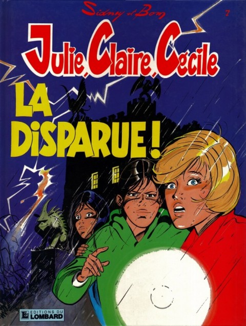 Julie, Claire, Cécile Tome 7 La disparue !