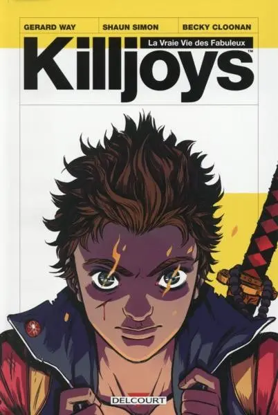 Killjoys La Vraie Vie des Fabuleux Killjoys
