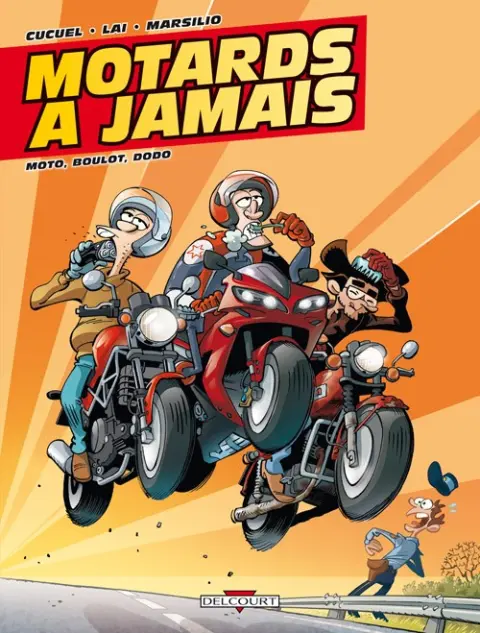 Motards à jamais Tome 2 Moto, boulot, dodo