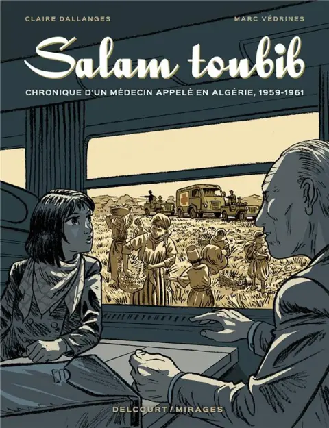 Salam toubib Chronique d'un médecin appelé en Algérie, 1959-1961