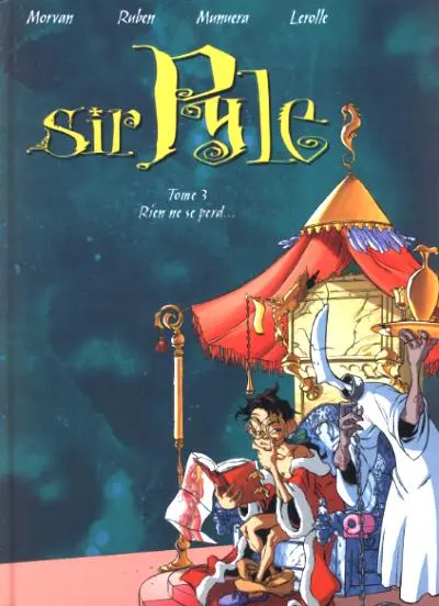 Sir Pyle S. Culape Tome 3 Rien ne se perd...