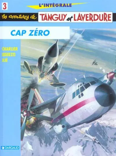Tanguy et Laverdure L'Intégrale Tome 3 Cap zéro