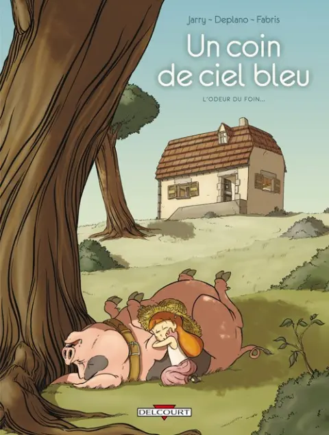 Un coin de ciel bleu Tome 1 L'odeur du foin...