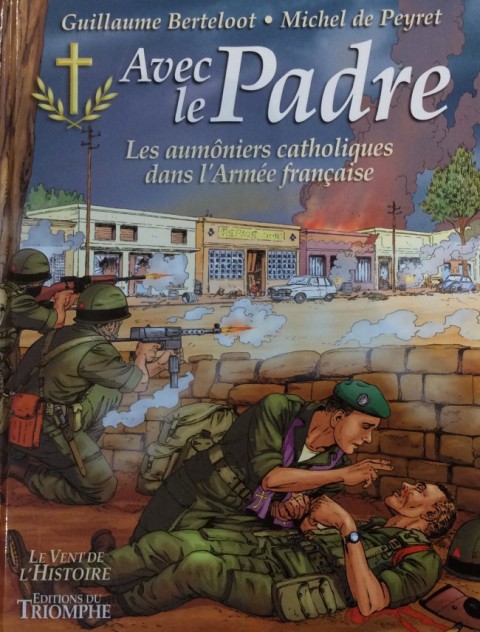 Couverture de l'album Avec le Padre : les aumôniers catholiques dans l'armée française Tome 1 Avec le Padre, les aumôniers catholiques dans l'armée française