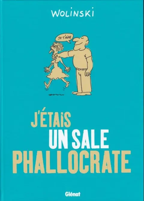 Couverture de l'album J'étais un sale phallocrate