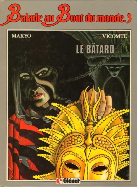 Balade au Bout du monde Tome 3 Le bâtard