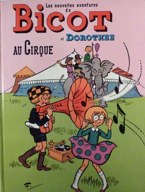 Couverture de l'album Les nouvelles histoires de Bicot Tome 2 Bicot et Dorothée au Cirque