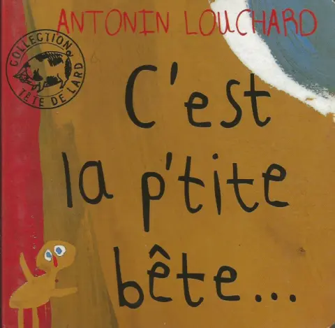 C'est la p'tite bête...