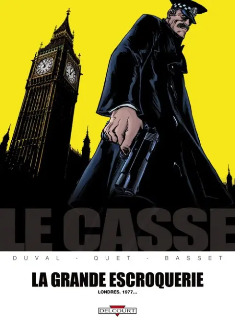 Le Casse Tome 4 La Grande Escroquerie - Londres. 1977...