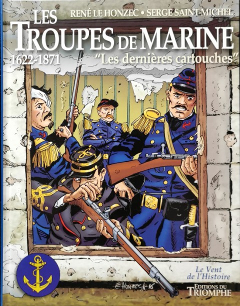Histoire des troupes de marine Tome 1 Les Dernières Cartouches