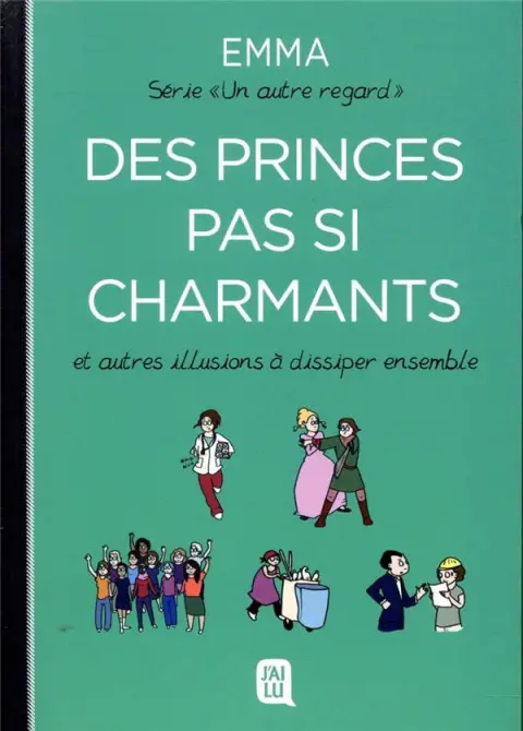 Un Autre Regard : Trucs en vrac pour voir les choses autrement 5 Des princes pas si charmants et autres illusions à dissiper ensemble
