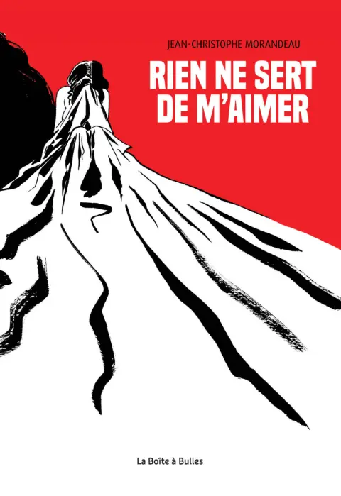 Rien ne sert de m'aimer