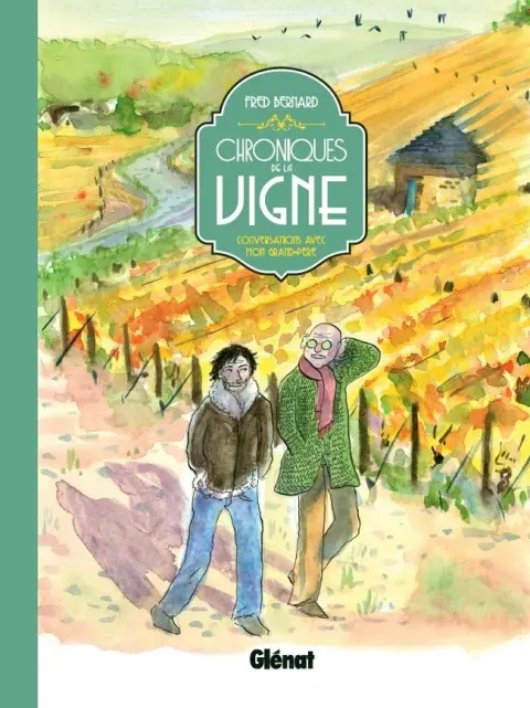 Chroniques de la vigne Conversations avec mon grand-père