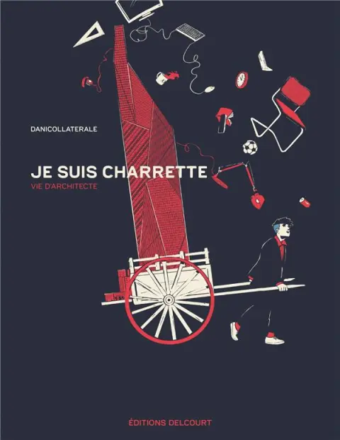 Je suis charrette Vie d'architecte