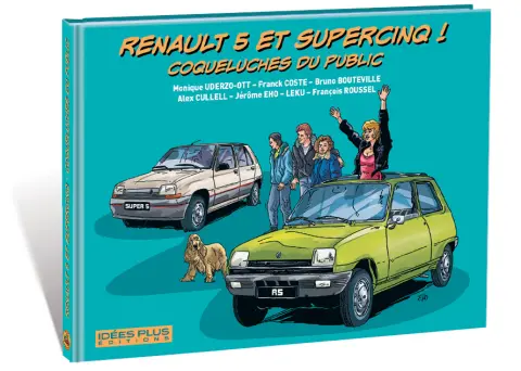 Vieux Tacots Tome 13 Renault 5 et Supercinq, Coqueluches du public