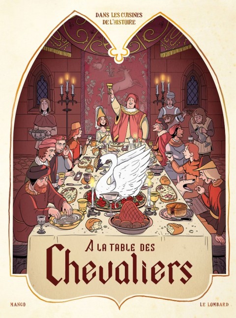 Dans les cuisines de l'Histoire Tome 1 À la table des Chevaliers