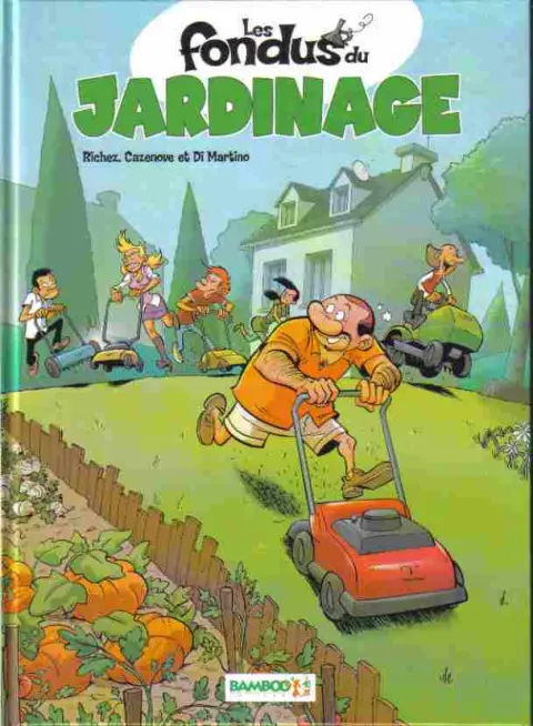 Les Fondus Tome 6 Les fondus du jardinage