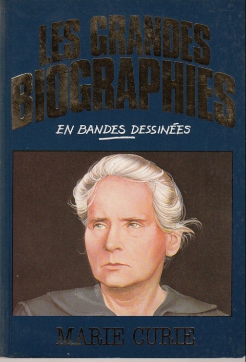 Couverture de l'album Les grandes biographies en bandes dessinées Marie Curie