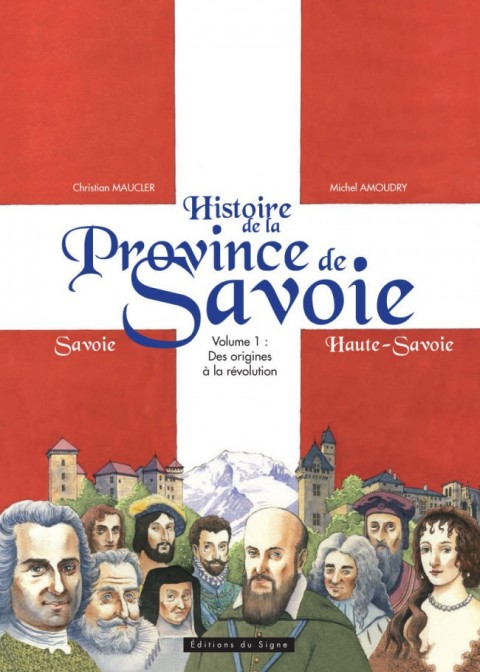 Histoire de la province de Savoie Tome 1 Des origines à la révolution