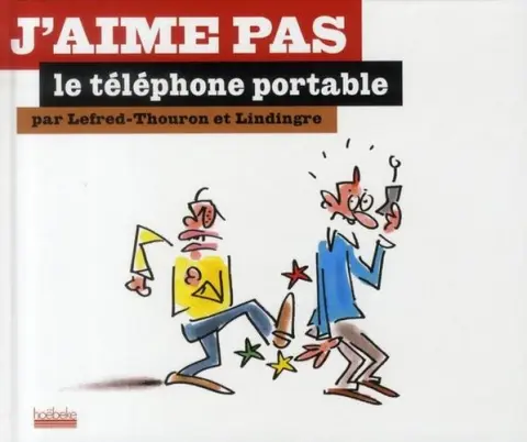 J'aime pas Le téléphone portable
