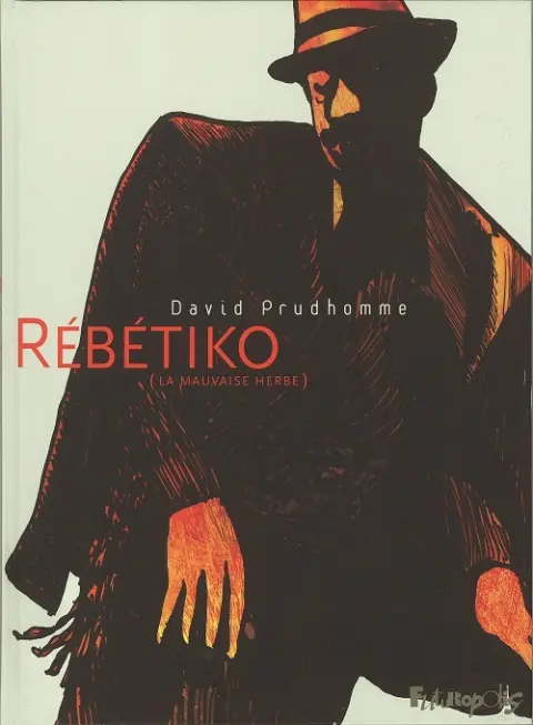 Rébétiko (La mauvaise herbe) La mauvaise herbe