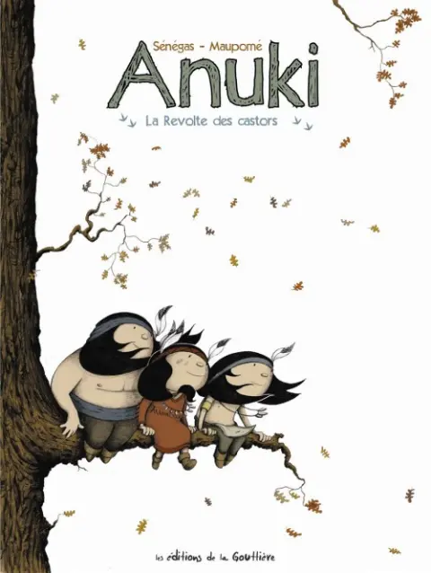 Anuki Tome 2 La Révolte des castors