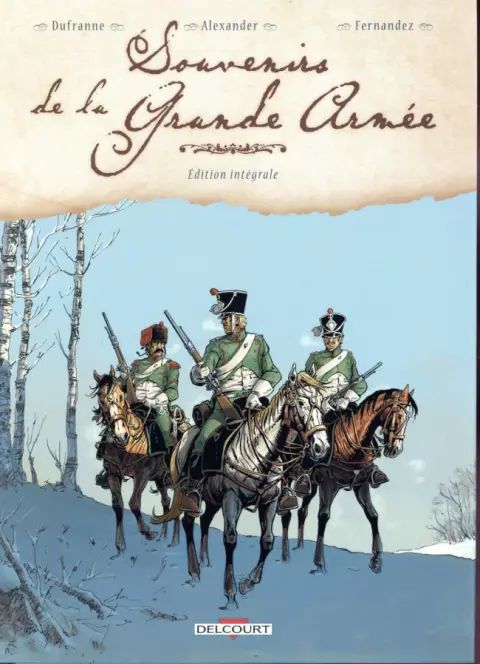 Souvenirs de la Grande Armée Edition Intégrale