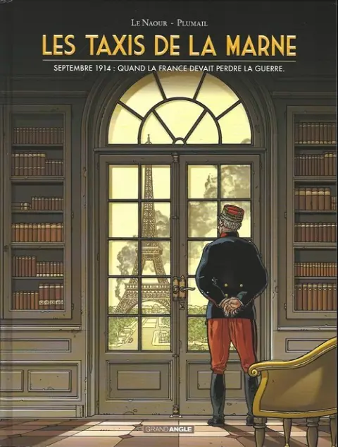 Les Taxis de la Marne Septembre 1914 : quand la France devait perdre la guerre.