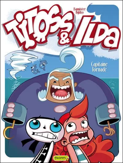 Titoss & Ilda Tome 2 Capitaine tornade