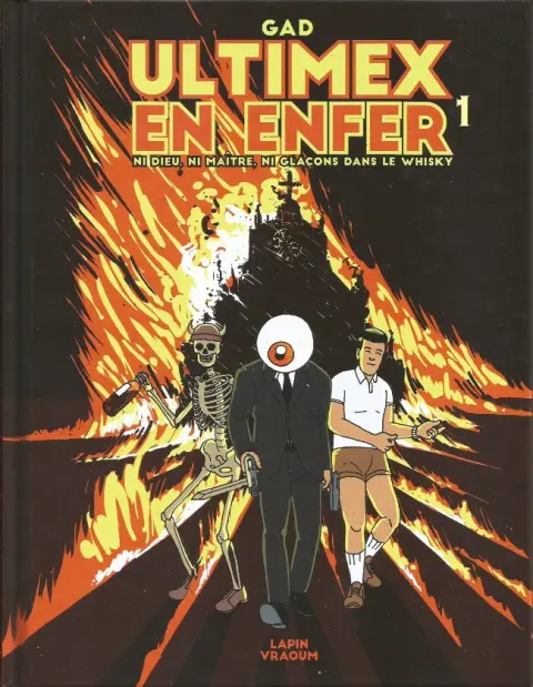 Ultimex en Enfer Tome 1 Ni Dieu, ni maître, ni glaçons dans le Whisky