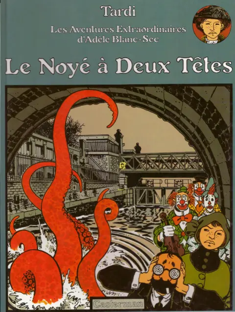 Couverture de l'album Les Aventures Extraordinaires d'Adèle Blanc-Sec Tome 6 Le Noyé à Deux Têtes