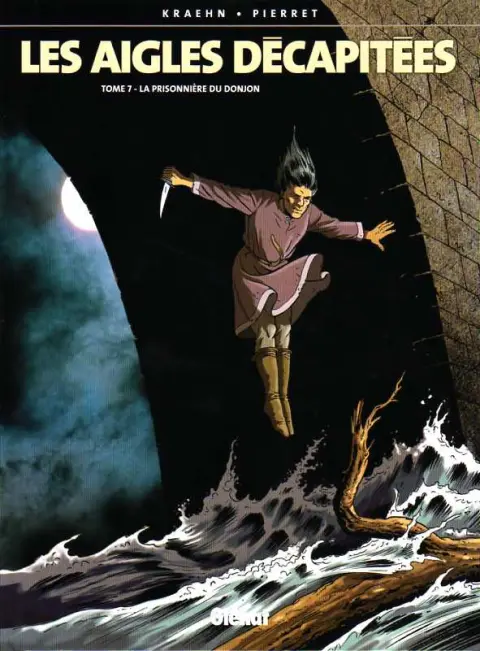 Couverture de l'album Les Aigles décapitées Tome 7 La prisonnière du donjon