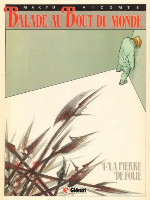 Balade au Bout du monde Tome 4 La pierre de folie