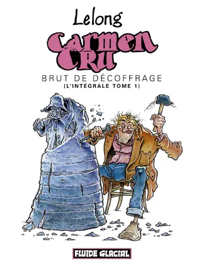 Carmen Cru L'Intégrale Tome 1 Brut de décoffrage